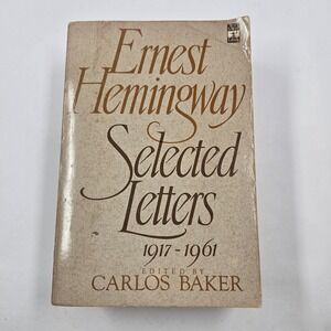 Ernest Hemingway Selected Letters 1917-1961 Carlos Baker Scribner 0684176580